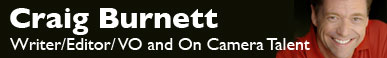 Craig Burnett - Writer/Editor/VO and On Camera Talent